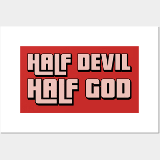 Half Devil Half God Posters and Art